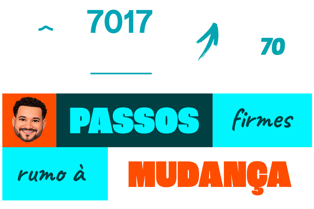 Passos Firmes Rumo à Mudança